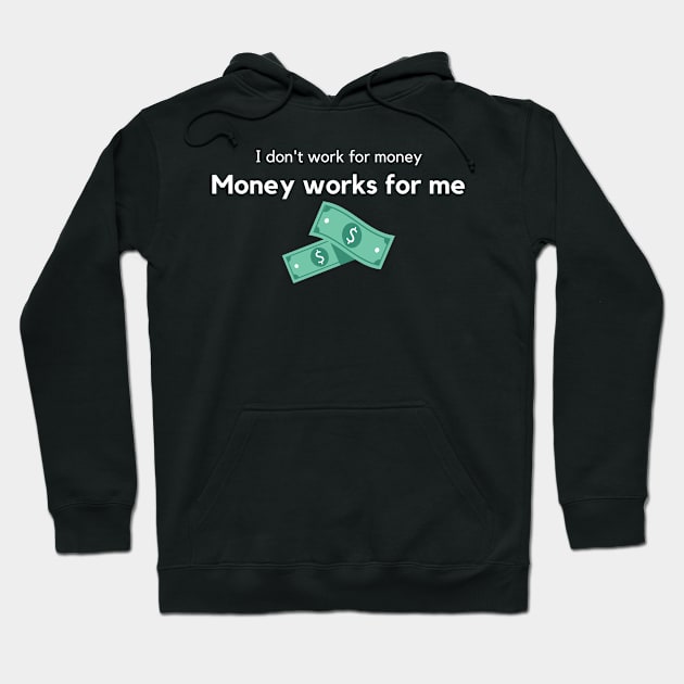 Money works for me Hoodie by Stock & Style